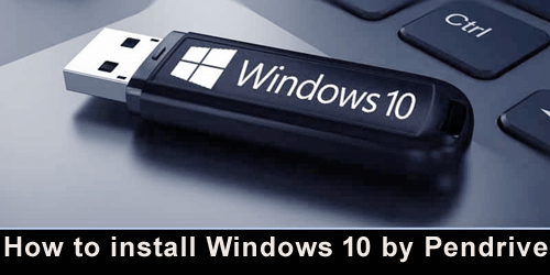 How to install Windows 10 by Pendrive on your PC