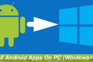 How To Install Android Apps On PC Windows and Mac