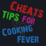 Cheats Tips For Cooking Fever For PC Windows